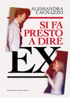 Si fa presto a dire ex di Alessandra Cagnazzo edito da Castelvecchi