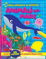 Animali del mare. Ediz. a colori. Con Adesivi edito da Mklibri