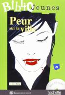 Peur sur la ville. Con CD Audio edito da Hachette (RCS)