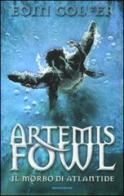 Il morbo di Atlantide. Artemis Fowl di Eoin Colfer edito da Mondadori