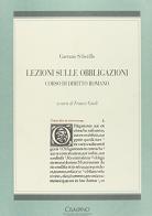 Lezioni sulle obbligazioni. Corso di diritto romano di Gaetano Scherillo edito da Cisalpino