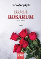 Rosa Rosarum. La tua anima di Enrico Sangrigoli edito da Booksprint
