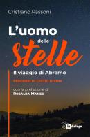 L'uomo delle stelle. Il viaggio di Abramo. Percorsi di lectio divina di Cristiano Passoni edito da In Dialogo