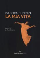 La mia vita di Isadora Duncan edito da Castelvecchi