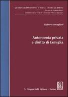 Autonomia privata e diritto di famiglia di Roberto Amagliani edito da Giappichelli