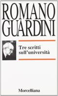 Tre scritti sull'università di Romano Guardini edito da Morcelliana