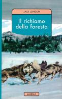 Il richiamo della foresta di Jack London edito da Ugo Mursia Editore