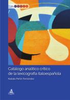 Catálogo analítico crítico de la lexicografía italoespañola di Natalia Peñín Fernández edito da CLUEB