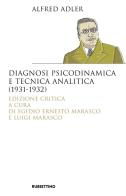 Diagnosi psicodinamica e tecnica analitica (1931-1932). Ediz. critica di Alfred Adler edito da Rubbettino