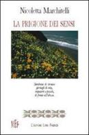 Prigione dei sensi di Nicoletta Marchitelli edito da L'Autore Libri Firenze