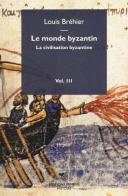 Le monde byzantin vol.3 di Louis Bréhier edito da Éditions Mimésis