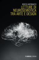 Letture di neurosemiotica tra arte e design di Rocco Antonucci edito da Mimesis