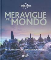 Meraviglie del mondo. 101 luoghi straordinari scelti da Lonely Planet. Ediz. illustrata edito da Lonely Planet Italia