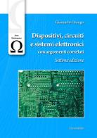 Dispositivi, circuiti e sistemi elettronici con argomenti correlati di Giancarlo Orengo edito da Universitalia
