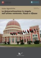 La democratizzazione in Angola nell'ultimo ventennio. Flusso e riflusso di Agostinho Issau edito da Nuova Cultura