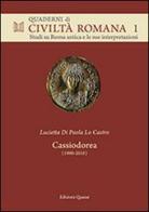 Cassiodorea (1990-2016). Scritti sulle Variae e sul regno degli Ostrogoti di Lucietta Di Paola Lo Castro edito da Quasar