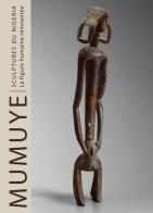 Mumuye sculpture from Nigeria. The human figure reinvented. Ediz. francese di Frank Herreman edito da 5 Continents Editions