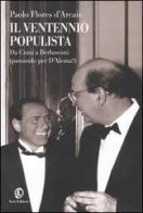 Il ventennio populista. Da Craxi a Berlusconi (passando per D'Alema?) di Paolo Flores D'Arcais edito da Fazi