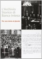 L' archivio storico di Banca Intesa per una storia al plurale di Francesco Pino edito da Silvana