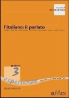 L' italiano: il parlato. Spunti per un curricolo verticale centrato sulle competenze edito da Elmedi