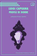 Profili di donne di Luigi Capuana edito da Alessandro Polidoro Editore