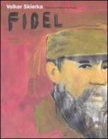 Fidel di Volker Skierka edito da Fandango Libri