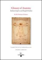 Glossary of anatomy. Ediz. italiana e inglese di Stefania D'Alessio edito da Enzo Albano Editore