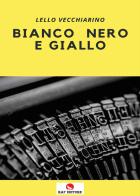 Bianco nero e giallo di Lello Vecchiarino edito da Raf (Ascoli Piceno)