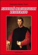 Niccolò Machiavelli letterato di Antonio Delle Noci edito da BastogiLibri