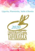 I ristoranti della Tavolozza. Liguria, Piemonte, Valle d'Aosta 2020. Ediz. italiana, inglese e francese edito da Zem Edizioni
