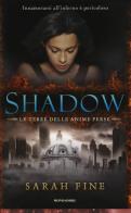 Shadow. La terra delle anime perse di Sarah Fine edito da Mondadori
