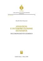 Analogia e interpretazione estensiva nell'ordinamento giuridico di Marcello Fracanzani edito da Giuffrè