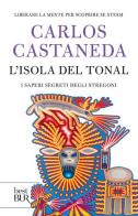 L' isola del Tonal di Carlos Castaneda edito da Rizzoli