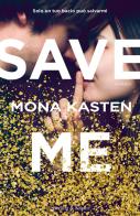 Save me. Ediz. italiana di Mona Kasten edito da Sperling & Kupfer