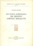 Un poeta scienziato del Seicento: Lorenzo Magalotti di Georges Güntert edito da Olschki