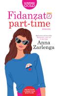 Fidanzato part-time di Anna Zarlenga edito da Newton Compton Editori