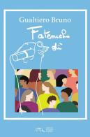 Fatemelo di' di Gualtiero Bruno edito da Progetto Cultura
