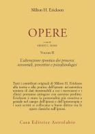 Opere vol.2 di Milton H. Erickson edito da Astrolabio Ubaldini