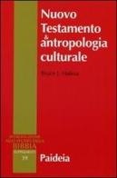Nuovo testamento e antropologia culturale di Bruce J. Malina edito da Paideia