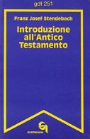 Introduzione all'Antico Testamento di Franz J. Stendebach edito da Queriniana