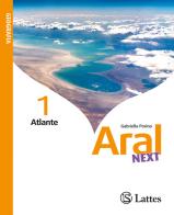 Aral next. Con Le Regioni d'Italia, Atlante 1, Infografiche. Per la Scuola media. Con e-book. Con espansione online vol. 1 di Gabriella Porino edito da Lattes