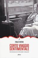 Corto viaggio sentimentale di Italo Svevo edito da Elliot
