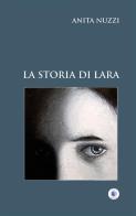 La storia di Lara di Anita Nuzzi edito da Wip Edizioni