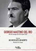 Giorgio Mastino del Rio. Ho invocato un morto (Ricordi di Via Tasso). Ediz. integrale edito da Alfa Editrice
