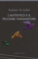 L' autistico ed il piccione viaggiatore di Rodaan Al Galidi edito da Il Sirente