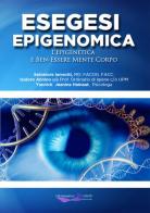 Esegesi epigenomica. L'epigenetica e ben-essere mente corpo edito da Genomicamente