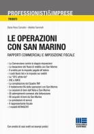 Le operazioni con San Marino. Rapporti commerciali e imposizione fiscale di Diana Pérez Corradini, Matilde Fiammelli edito da Maggioli Editore