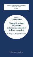 Disapplicazione del diritto e status sanzionatori in Roma arcaica. In dialogo con Aldo Luigi Prosdocimi