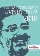 Guida essenziale ai vini d'Italia 2018. Ediz. italiana e inglese di Daniele Cernilli edito da DoctorWine