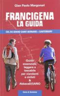 Frangcigena. La guida. Col du Grand Saint-Bernard-Canterbury di Gian Paolo Margonari edito da Curcu & Genovese Ass.